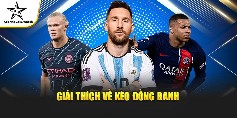 Giải thích về kèo đồng banh