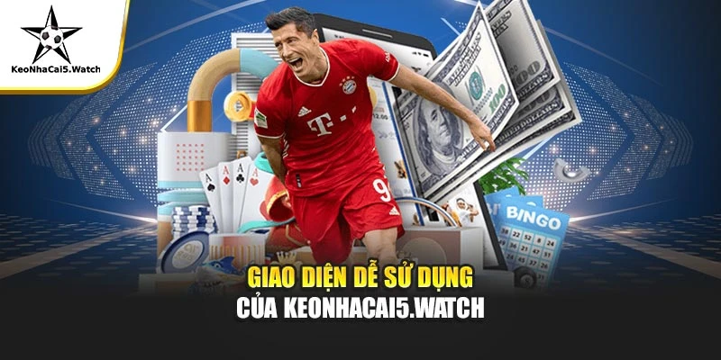 Giao diện dễ sử dụng của keonhacai5