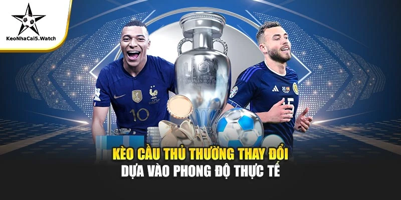 Kèo Cầu Thủ - Bí Kíp Cá Cược Bóng Đá Hiệu Quả