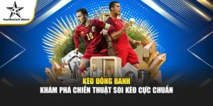 Kèo Đồng Banh - Khám Phá Chiến Thuật Soi Kèo Cực Chuẩn