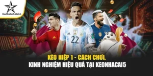 Bí Quyết Đặt Kèo Hiệp 1 Chuẩn Xác Tại Keonhacai5