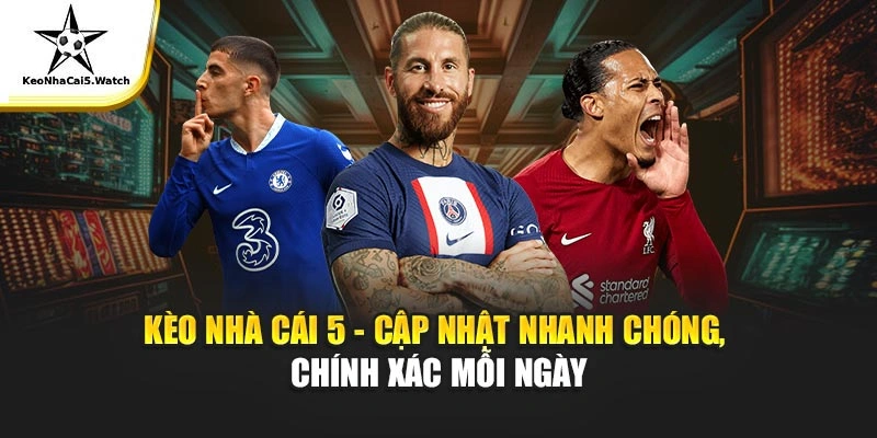 KeoNhaCai5 ⚽️ Kèo Nhà Cái 5 Chuẩn - Tỷ Lệ Kèo Bóng Đá