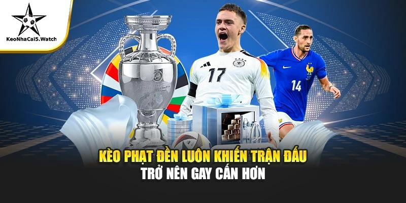Kèo Phạt Đền – Cập Nhật Tỷ Lệ, Kinh Nghiệm Cá Cược Hiệu Quả