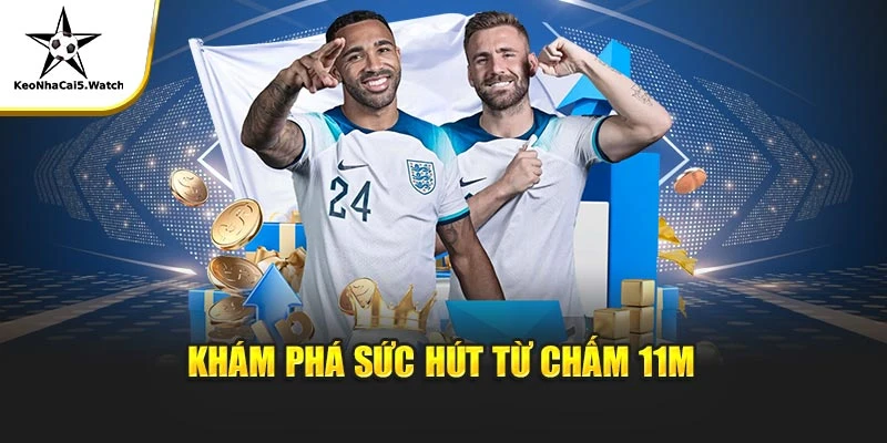 Khám phá sức hút từ chấm 11m