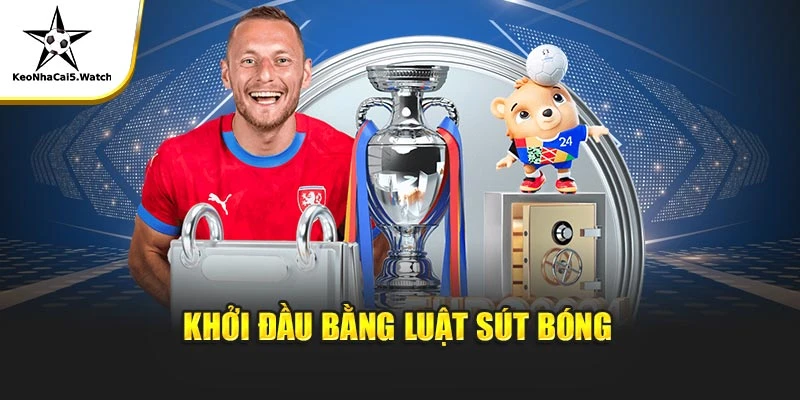 Khởi đầu bằng luật sút bóng