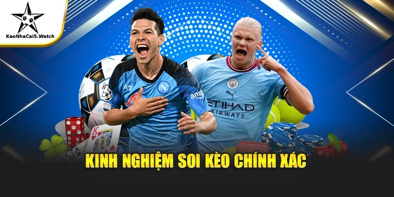 Kinh nghiệm soi kèo chính xác