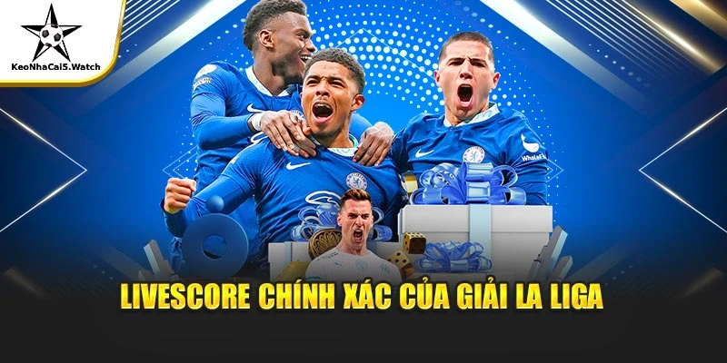 LivesCore chính xác của giải La Liga
