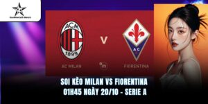 soi kèo Milan vs Fiorentina