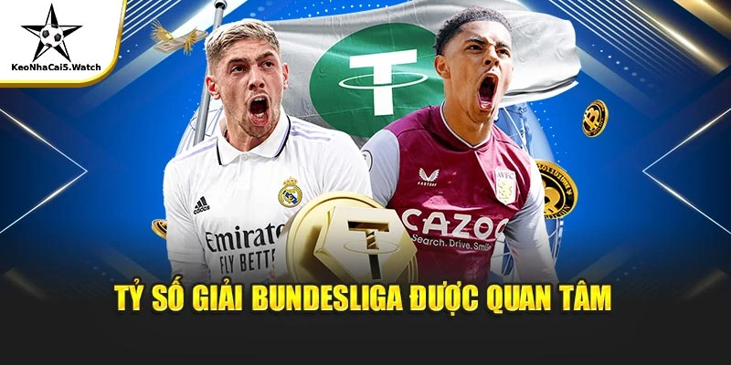 Tỷ số giải Bundesliga được quan tâm